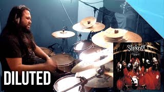 Slipknot - &quot;Diluted&quot; drum cover by Allan Heppner