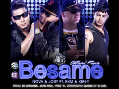 Besame Official Remix-Nova Y Jory Ft Rakim Y Ken Y