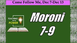 Moroni 7-9, Come Follow Me, (December 7-December 13)