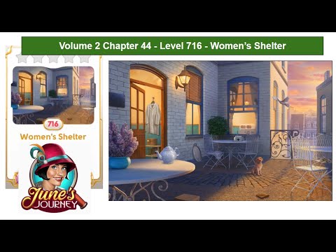 June's Journey - Volume 2 - Chapter 44 - Level 716 - Women's Shelter (Complete Gameplay, in order)