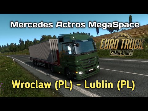 Mercedes-Benz Actros MegaSpace | Wroclaw (PL) - Lublin (PL) | ETS2 Gameplay | 20201029