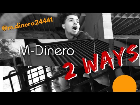 M DINERO - 2 WAYS  OFFICIAL MUSIC VIDEO