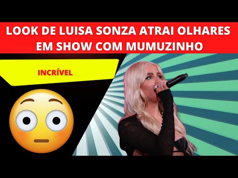 Look de Luisa Sonza atrai olhares em show com Mumuzinho