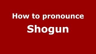 How to pronounce Shogun