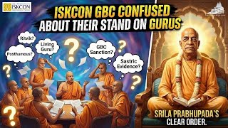 ISKCON GBC confused about their stand on gurus
