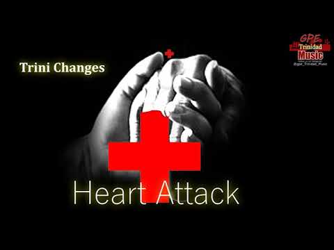 Trini Changes - Heart Attack