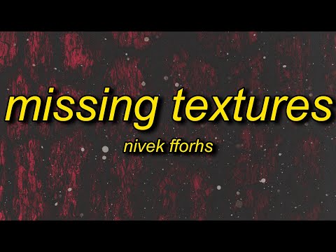 NIVEK FFORHS - Missing Textures (Super Slowed Down) Lyrics
