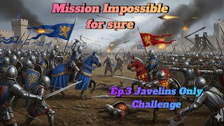 Ep.3 Javelins Only Challenge Mission Impossible