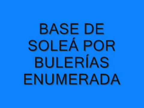 BASE DE COMPÁS  SOLEÁ POR BULERÍAS ENUMERADA