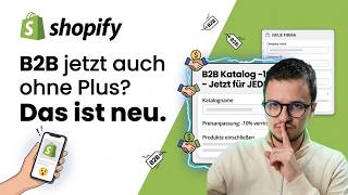 Shopify B2B ohne Plus Plan: Diese neuen Funktionen MUSST du kennen