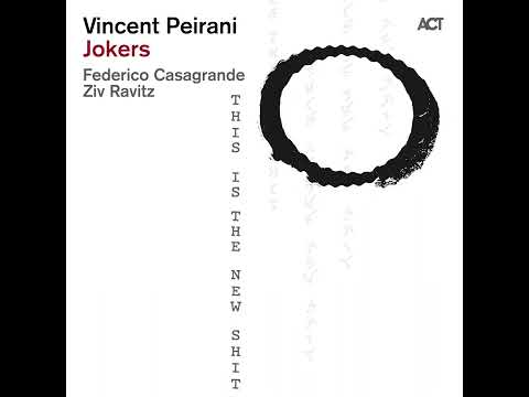 Vincent Peirani - JOKERS - This Is The New Shit