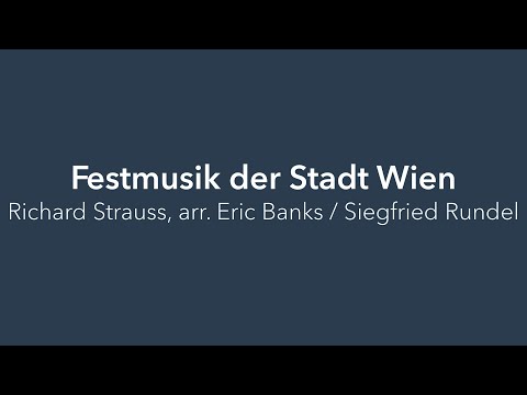Festmusik der Stadt Wien | Richard Strauss, arr. Eric Banks / Siegfried Rundel