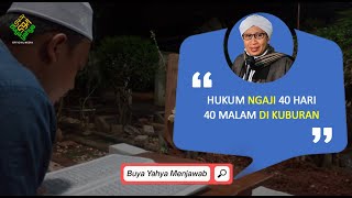 Download lagu Hukum Ngaji 40 Hari 40 Malam di Kuburan | Buya Yahya Menjawab mp3