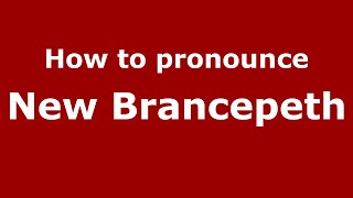 How to pronounce New Brancepeth
