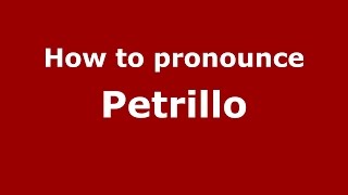 How to pronounce Petrillo