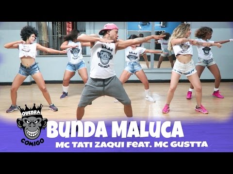 Bunda Maluca - Tati Zaqui - Part. MC Gustta COREOGRAFIA