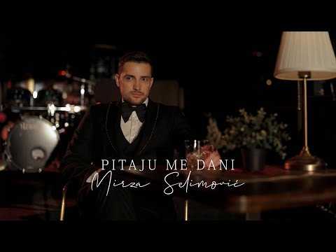 MIRZA SELIMOVIĆ - PITAJU ME DANI (OFFICIAL VIDEO)