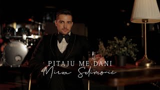 Musik-Video-Miniaturansicht zu Pitaju Me Dani Songtext von Mirza Selimovic