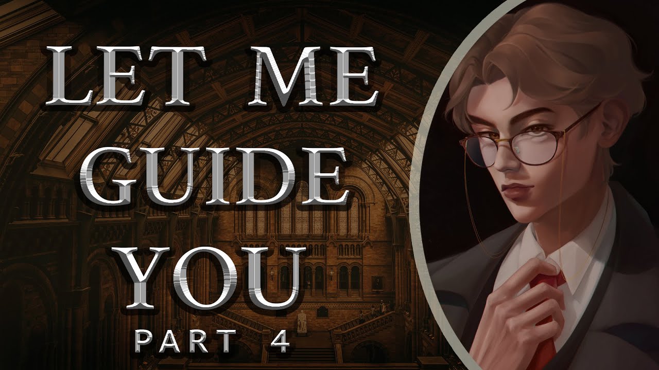Let Me Guide You [Part 4]