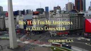 Don't Cry For Me Argentina - Karen Carpenter