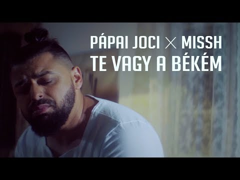PÁPAI JOCI X MISSH - TE VAGY A BÉKÉM (Official Music Video)