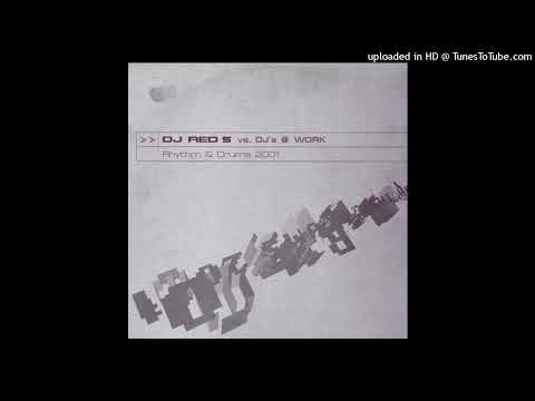 DJ Red 5 vs. DJs @ Work - Rhythm & Drums 2001 (Club Rmx)