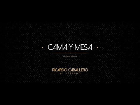 Cama y mesa en vivo - Ricardo Caballero