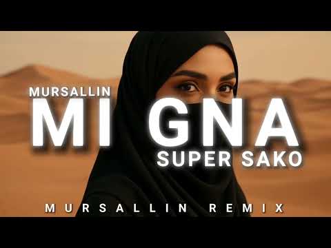 MURSALLIN REMIX - MI GNA (Super Sako)