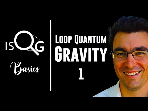 The Basics of Loop Quantum Gravity - Lecture 1 | Hal Haggard