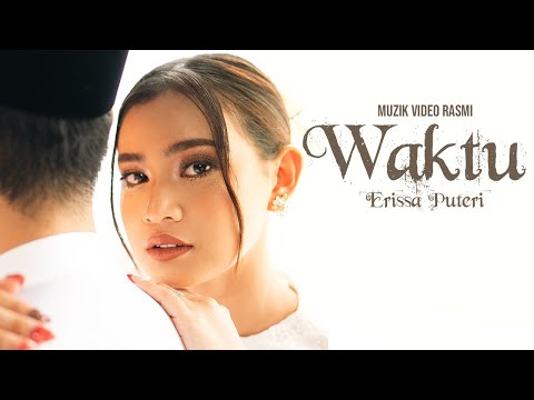 Waktu - Erissa Puteri| Muzik Video Rasmi