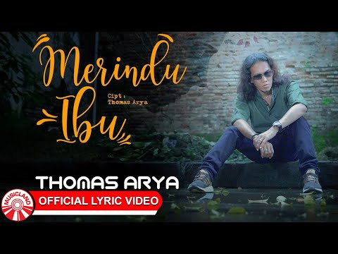 Thomas Arya - Merindu Ibu [Official Lyric Video HD]