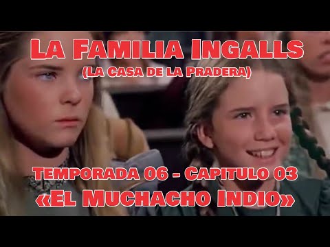 La Familia Ingalls T03-E15 (La Casa de la Pradera) Latino HD - «El Muchacho Indio»