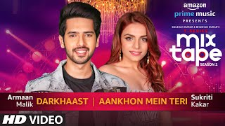 Darkhaast/Aankhon Mein Teri  Sukriti Kakar Armaan 