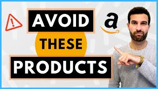 Amazon FBA Products To AVOID Selling! | 5 Types of Products You SHOULDN’T Sell On Amazon!