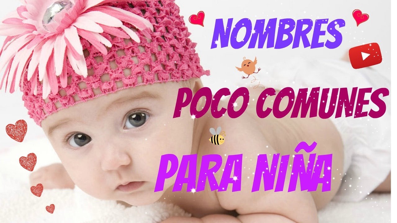Los Nombres Poco Comunes Para Niña