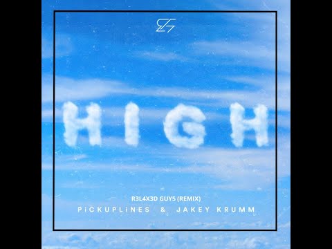 PiCKUPLiNES, Jakey Krumm - High (R3L4X3D GUY5 Remix)
