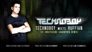 TECHNOBOY MEETS RUFFIAN 'The Undersound' (Audiofreq Remix)