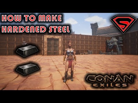 CONAN EXILES HOW TO MAKE HARDENED STEEL 2019 - HARDENED STEEL RECIPE UPDATE