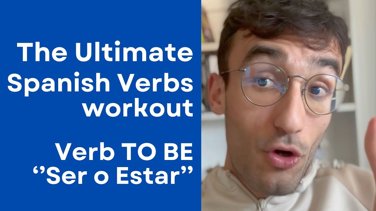 The Ultimate Spanish Verbs Workout. Conquering ''SER''. Verb ''To Be''