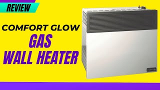Comfort Glow Gas Wall Heater Review