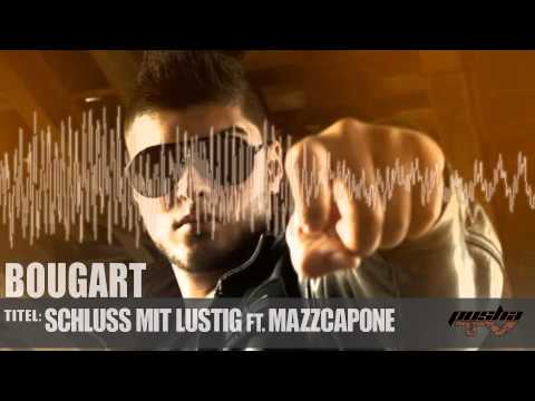BOUGART - SCHLUSS MIT LUSTIG ft. MAZZCAPONE [www.pushatv.de]