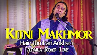Kitni Makhmoor Hain Tumhari Ankhen - Naseem Ali Siddiqui | Adaila Road Live
