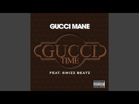 Gucci Time (feat. Swizz Beatz)