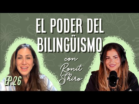 Ep 26 | El poder de ser bilingüe con Ronit Shiro (fundadora de Feppy)