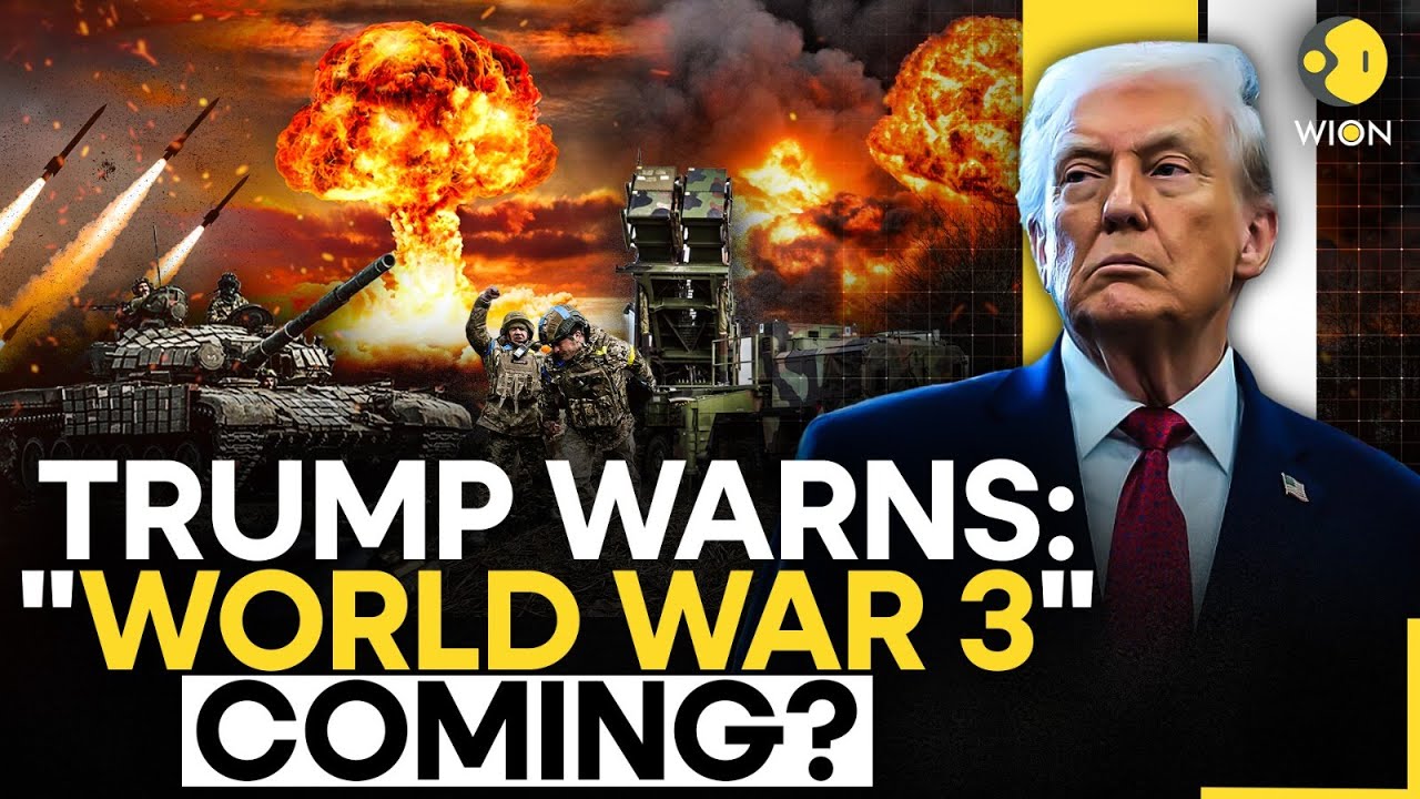 LIVE: "World War 3 Is Coming": Trump WARNS Russia-Ukraine War Could Lead To World War 3 |WION Live