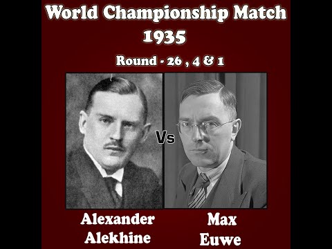 Alekhine - Euwe World Championship Match 1935 | Rd - 26 , 4 & 1