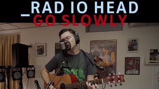 Radiohead - Go Slowly (Cover by Joe Edelmann)