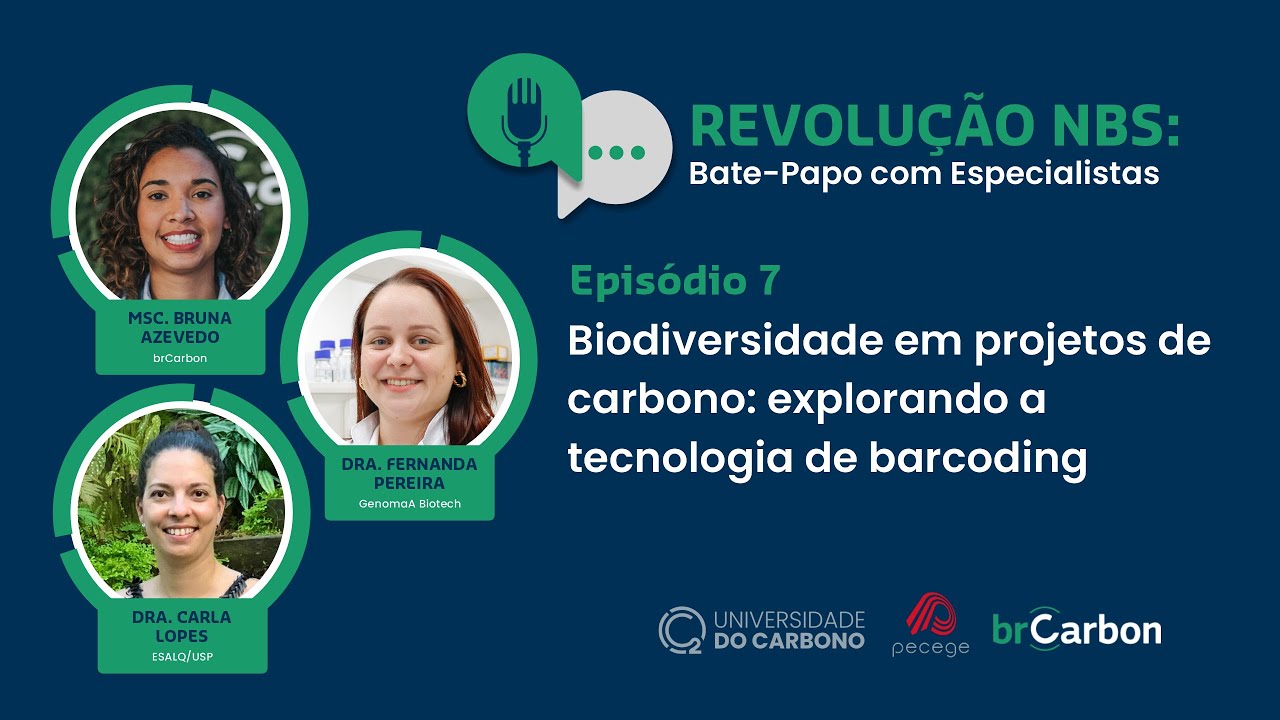Ep.7 (Live) - Biodiversidade em projetos de carbono: Explorando a tecnologia de barcoding