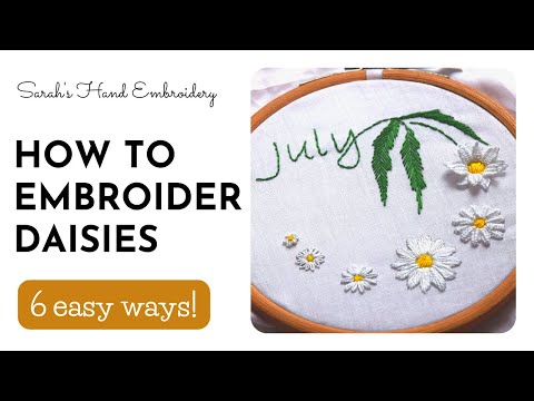 How to Embroider Daisies | 6 varieties with different Hand Embroidery Stitches