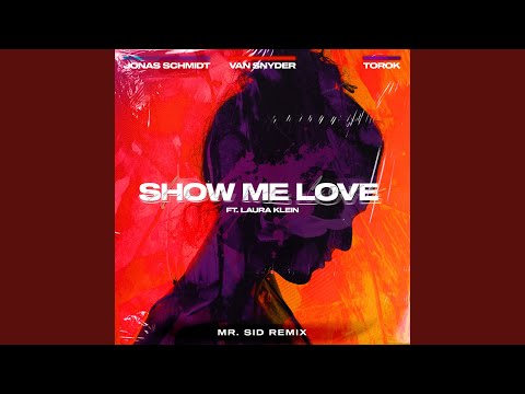 Show Me Love (feat. Laura Klein & TOROK) (Mr. Sid Extended Remix)